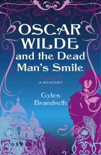 Gyles Brandreth — Oscar Wilde and the Dead Man's Smile (Oscar Wilde 3)