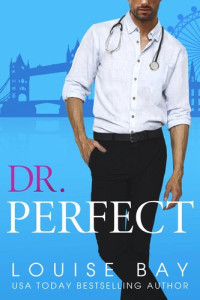 Louise Bay — Dr. Perfect