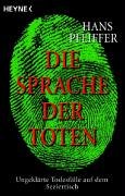 Pfeiffer Hans — Die Sprache Der Toten - Ungeklärte Todesfälle Auf Dem Seziertisch