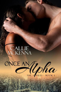 McKenna Callie — Once An Alpha