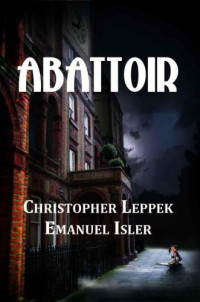 Leppek Christopher; Isler Emanuel — Abattoir