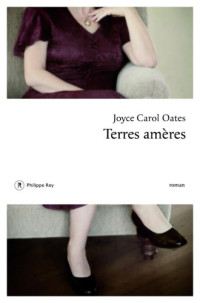 Oates, Joyce Carol — Terres amères