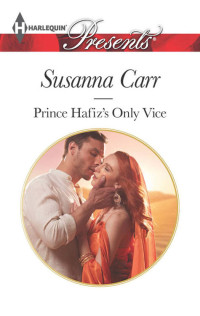 Carr Susanna — PRINCE HAFIZ'S ONLY VICE