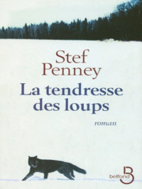 Stef Penney — La Tendresse des loups