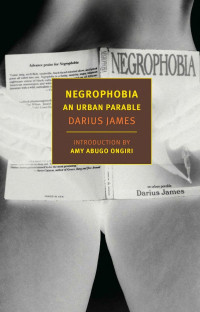 Darius James — Negrophobia: An Urban Parable