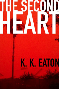 Eaton, K K — The Second Heart