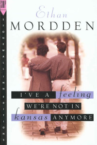Ethan Mordden — I've a Feeling We're Not in Kansas Anymore