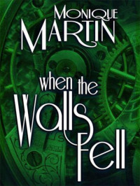 Martin Monique — When the Walls Fell