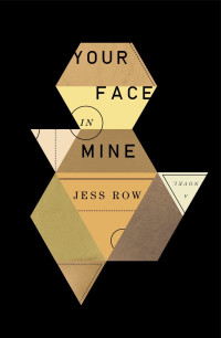Row Jess — Your Face in Mine: A Novel