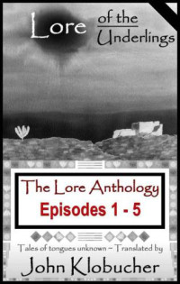 Klobucher John — The Lore Anthology