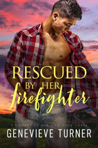 Genevieve Turner — Rescued by Her Firefighter