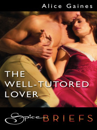 Gaines Alice — The Well-Tutored Lover
