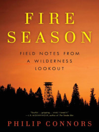 Connors Philip — Fire Season Field Notes From out