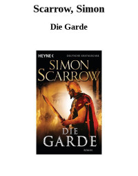 Scarrow Simon — Die Garde