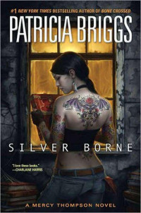 Patricia Briggs — Silver Borne (Mercy Thompson, #05; Mercy Thompson World, #07)