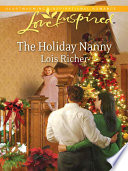Lois Richer — The Holiday Nanny