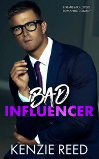 Reed Kenzie — Bad Influencer