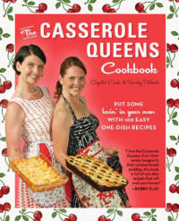 Sandy Pollock, Crystal Cook — The Casserole Queens Cookbook