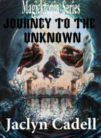 Cadell Jaclyn — Journey to the Unknown