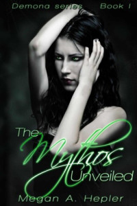 Hepler, Megan A — The Mythos Unveiled