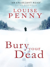 Penny, Louise — Bury Your Dead