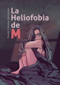 Daniel Collazos — La Heliofobia de M