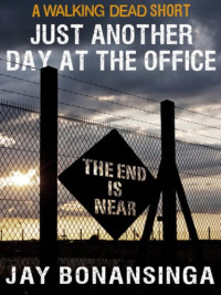 Kirkman Robert; Bonansinga Jay — Just Another Day at the Office: A Walking Dead Short