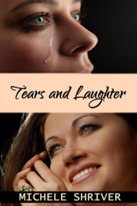 Michele Shriver — Tears and Laughter