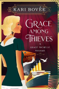 Kari Bovee — Grace Among Thieves (Grace Michelle Mystery 3)