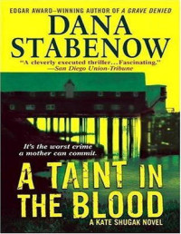 Dana Stabenow — A Taint in the Blood (Kate Shugak, #14)