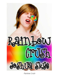Skye Joshua — Rainbow Crush