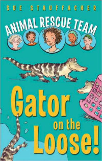 Stauffacher Sue — Gator on the Loose!