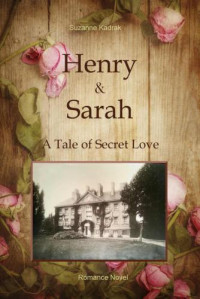 Kadrak Suzanne — Henry & Sarah: A Tale of Secret Love