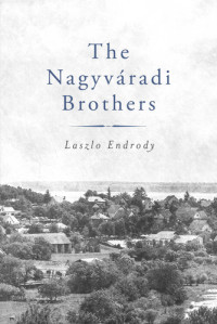 Endrody Laszlo — The Nagyvradi Brothers