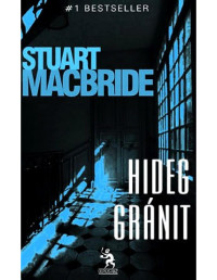 Stuart MacBride — Hideg gránit