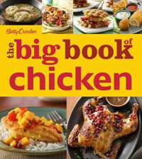 Betty Crocker — Betty Crocker The Big Book of Chicken