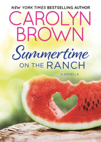 Carolyn Brown — Summertime on the Ranch