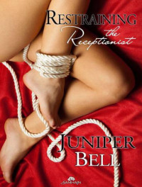 Bell Juniper — Restraining the Receptionist