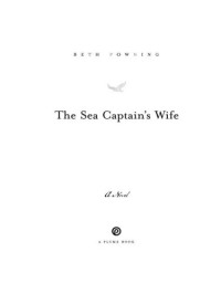 Beth Powning — The Sea Captain's Wife: A Novel