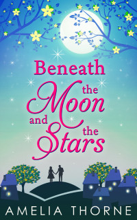 Thorne Amelia — Beneath the Moon and the Stars