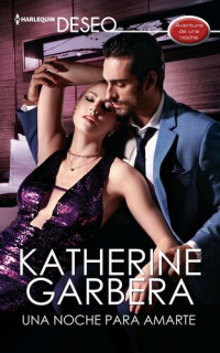 Katherine Garbera — Una noche para amarte