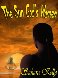 Kelly Sahara — The Sun Gods Woman