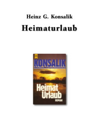 Konsalik, Heinz G — Heimaturlaub