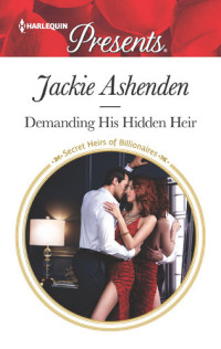 Jackie Ashenden — Demanding His Hidden Heir