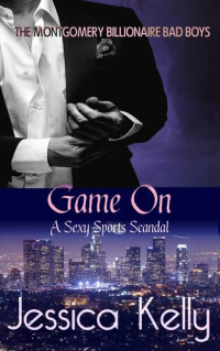 Jessica Kelly — Game On--A Sexy Sports Scandal