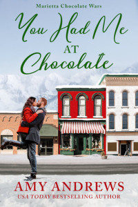 Amy Andrews — You Had Me at Chocolate