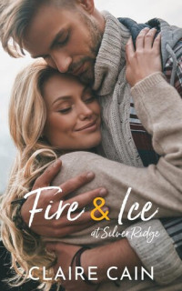 Claire Cain — Fire and Ice at Silver Ridge