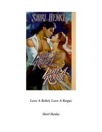 Henke Shirl — Love a Rebel, Love a Rogue