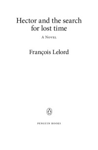 Lelord Francois — Hector and the Search for Lost Time (Hector Finds Time)