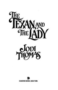 Jodi Thomas — The Texan and the Lady